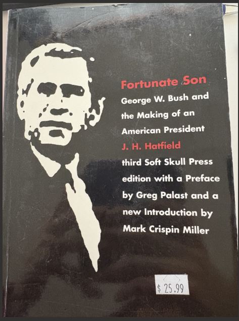 Fortunate Son: George W. Bush and the Making of an